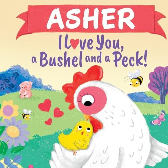 Asher I Love You, a Bushel and a Peck!: A Sweet Personalized Book for Kids - Picture 1 of 3